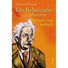 Die Relativit�tstheorie. Einstein mal einfach