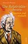 Die Relativit�tstheorie. Einstein mal einfach