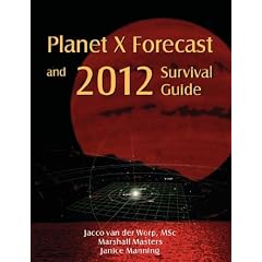 Planet X Forecast and 2012 Survival Guide