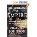 The Sorrows of Empire: Militarism, Secrecy, and the End of the Republic (Blowback Trilogy)