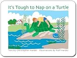 It's Tough to Nap on a Turtle