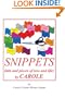 SNIPPETS (bits and pieces of love and life) by CAROLE