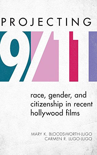 Projecting 9/11: Race, Gender, and Citizenship in Recent Hollywood Films (Perspectives on a Multiracial America)