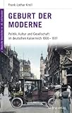 Deutsche Geschichte im 20. Jahrhundert 01. Geburt der Moderne: Politik, Kultur und Gesellschaft im deutschen Kaiserreich 1900-1917