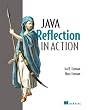 Java Reflection in Action (In Action series)
