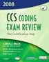 CCS Coding Exam Review 2008: The Certification Step, 1e (CCS Coding Exam Review: The Certification Step (W/CD))