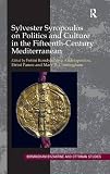 Sylvester Syropoulos on politics and culture in the fifteenth-century Mediterranean : themes and problems in the memoirs, section IV