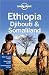 Lonely Planet Ethiopia Djibouti & Somaliland (Travel Guide) Lonely Planet Ethiopia Djibouti & Somaliland (Travel Guide)