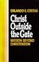 Christ Outside the Gate: Mission Beyond Christendom