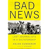 bad news last journalists in a dictatorship