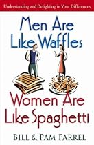 Men Are Like Waffles, Women Are Like Spaghetti