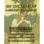 On the Lines of Morris' Romances: Two Books That Inspired J. R. R. Tolkien-The Wood Beyond the World and the Well at the World's End book cover