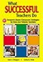 What Successful Teachers Do: 91 Research-Based Classroom Strategies for New and Veteran Teachers