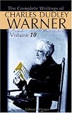 The Complete Writings of Charles Dudley Warner: Volume 10: Their Pilgrimage