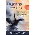Beginnings At The End: A Twelve-step Design For Living At The End Of Life book cover