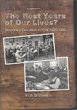 The best years of our lives? : secondary education in York, 1900-1985