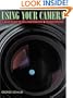 Using Your Camera, A Basic Guide to 35mm Photography Revised and Enlarged Edition