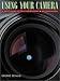 Using Your Camera, A Basic Guide to 35mm Photography Revised and Enlarged Edition