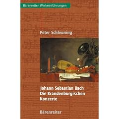 Johann Sebastian Bach. Die Brandenburgischen Konzerte