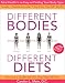Different Bodies, Different Diets: Introducing the Revolutionary 25 Body Type System