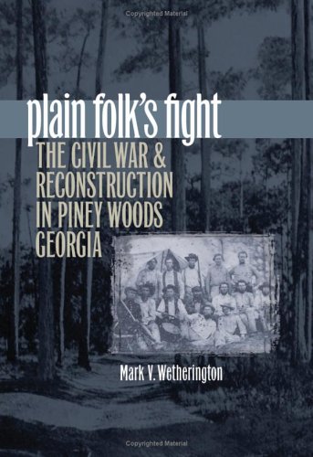 Plain Folk's Fight: The Civil War and Reconstruction in Piney Woods Georgia (Civil War America) under Reconstruction in The Books Store