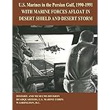 us marines in the persian gulf 1990 1991 with marine forces afloat in desert shield and desert storm