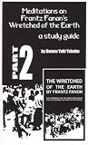 Meditations on Frantz Fanon's Wretched of the Earth, Part Two