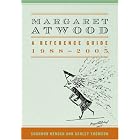 Margaret Atwood: A Reference Guide, 1988-2005 by  Shannon Hengen