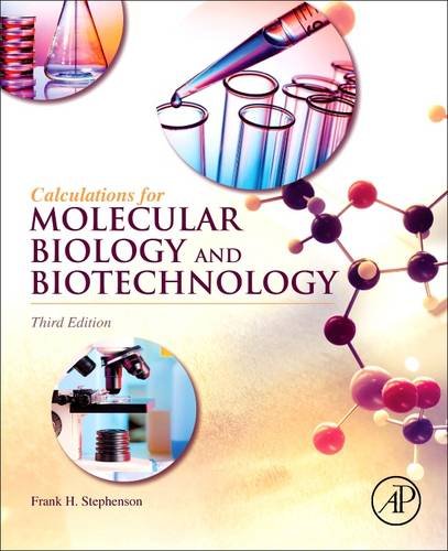 Calculations for Molecular Biology and Biotechnology, Third Edition