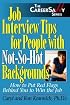 Job Interview Tips for People With Not-So-Hot Backgrounds: How to Put Red Flags Behind You! (Career Savvy)
