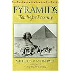 Click here to buy Pyramids: Tombs for Eternity by  Mildred Mastin Pace, Radu Vero, and Mirela Zisu.