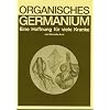 Organisches Germanium. Eine Hoffnung f�r viele Kranke.