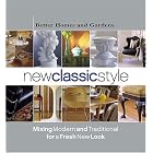 New Classic Style: Mixing Modern and Traditional for a Fresh New Look (Better Homes and... by Better Homes and Gardens Books and Vicki Ingham