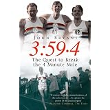 3:59.4: The Quest to Break the Four Minute Mileby John Bryant
