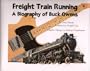 Freight Train Runing: A Biography of Buck Owens