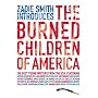 Zadie Smith Introduces the Burned Children of America