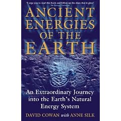 Ancient Energies of the Earth: An Extraordinary Journey into the Earth's Natural Energy System