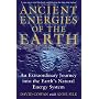 Ancient Energies of the Earth: An Extraordinary Journey into the Earth's Natural Energy System