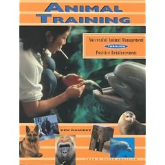 Animal Training: Successful Animal Management Through Positive Reinforcement