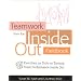 Teamwork from the Inside Out Fieldbook: Exercises and Tools for Turning Team Performance Inside Out