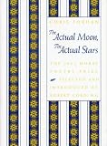 The Actual Moon, The Actual Stars (Samuel French Morse Poetry Prize)