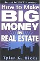 How to Make Big Money in Real Estate
