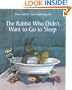 The Rabbit Who Didn't Want to Go to Sleep