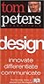 Design (Tom Peters Essentials)