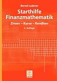 Starthilfe Finanzmathematik: Zinsen, Kurse, Renditen