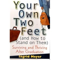 Your Own Two Feet (and How to Stand on Them): Surviving and Thriving After Graduation