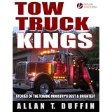 Tow Truck Kings: Stories of the Towing Industry's Best & Brightest'