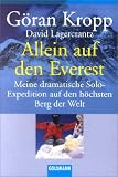  : Allein auf den Everest: Meine dramatische Solo-Expedition auf den h&ouml;chsten Berg der Welt (Goldmanns Taschenb&uuml;cher)