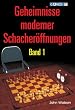 Geheimnisse moderner Schacher�ffnungen Band 1