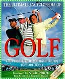 The ultimate encyclopedia of golf : the definitive illustrated guide to world golf